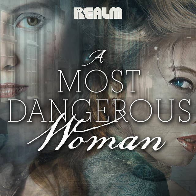 A Most Dangerous Woman: A Novel