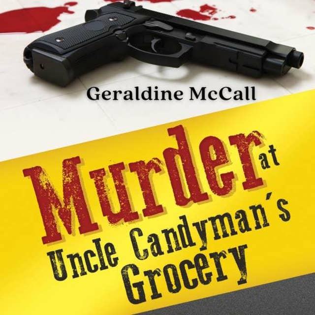 Murder at Uncle Candyman's Grocery (Unabridged)