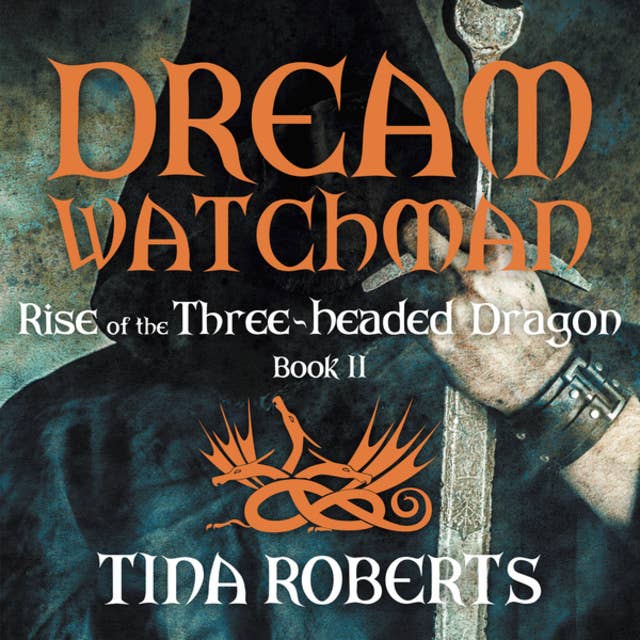 Dream Watchman: Rise of the Three-Headed Dragon Book II