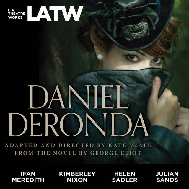 Daniel Deronda: from the novel by George Eliot