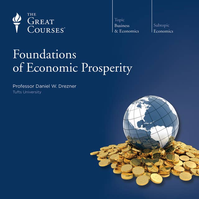 Foundations of Economic Prosperity