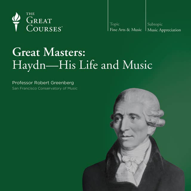 Great Masters: Haydn—His Life and Music