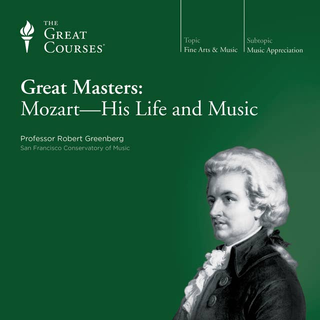 Great Masters: Mozart—His Life and Music