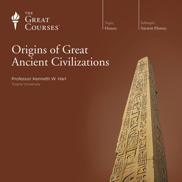 Origins of Great Ancient Civilizations