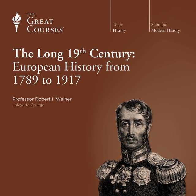 The Long 19th Century: European History from 1789 to 1917
