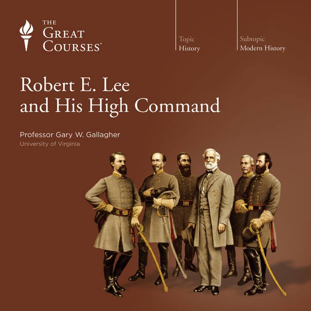 Robert E. Lee and His High Command