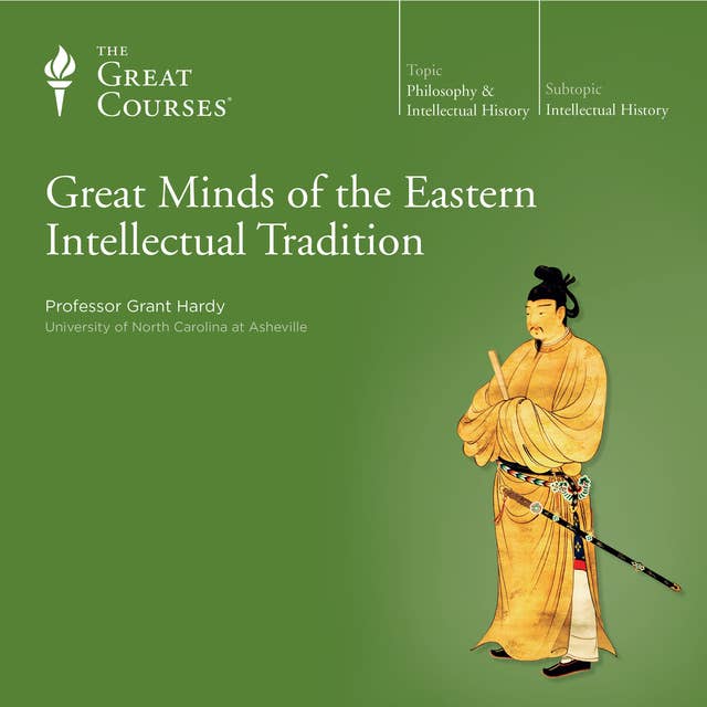 Great Minds of the Eastern Intellectual Tradition