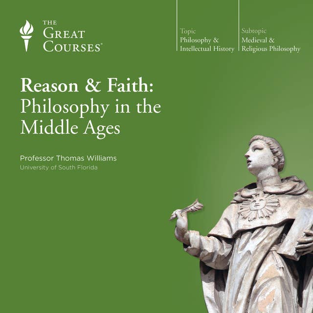 Reason and Faith: Philosophy in the Middle Ages