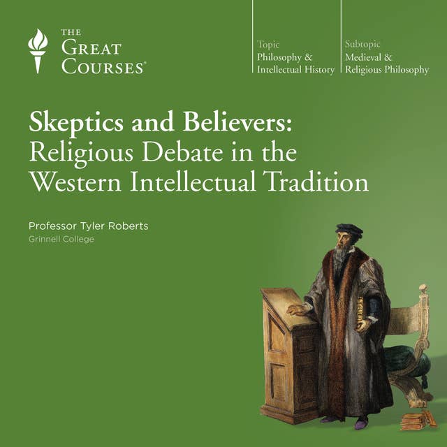 Skeptics and Believers: Religious Debate in the Western Intellectual Tradition