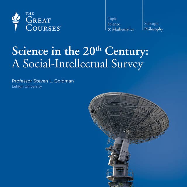 Science in the 20th Century: A Social-Intellectual Survey