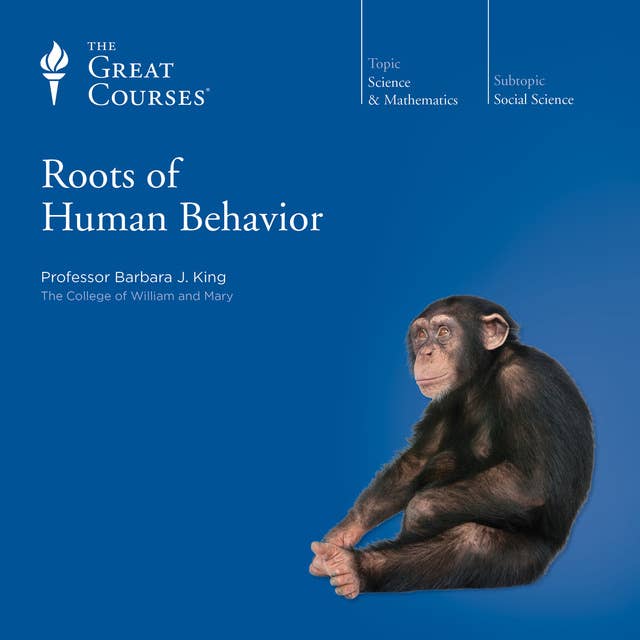 Roots of Human Behavior