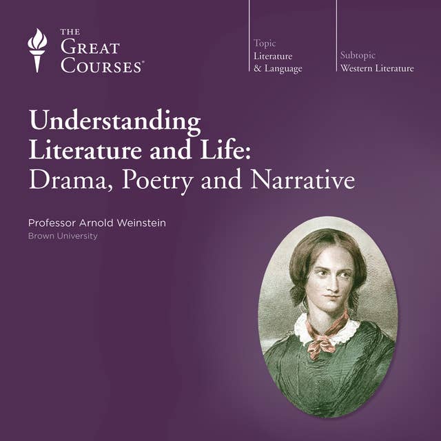 Understanding Literature and Life: Drama, Poetry, Narrative