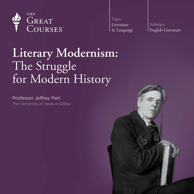 Literary Modernism: The Struggle for Modern History