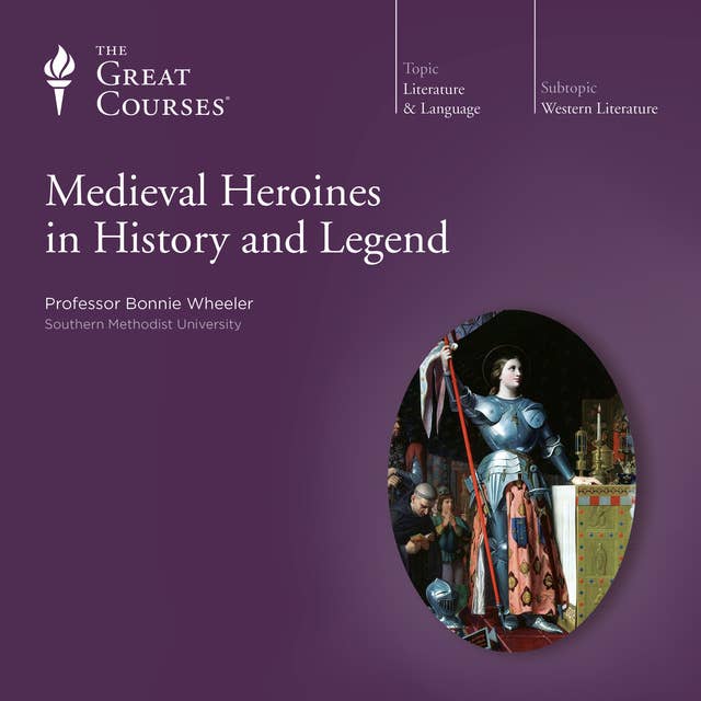 Medieval Heroines in History and Legend