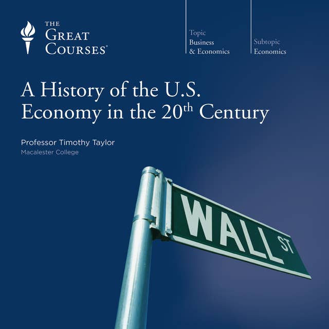 History of the US Economy in the 20th Century