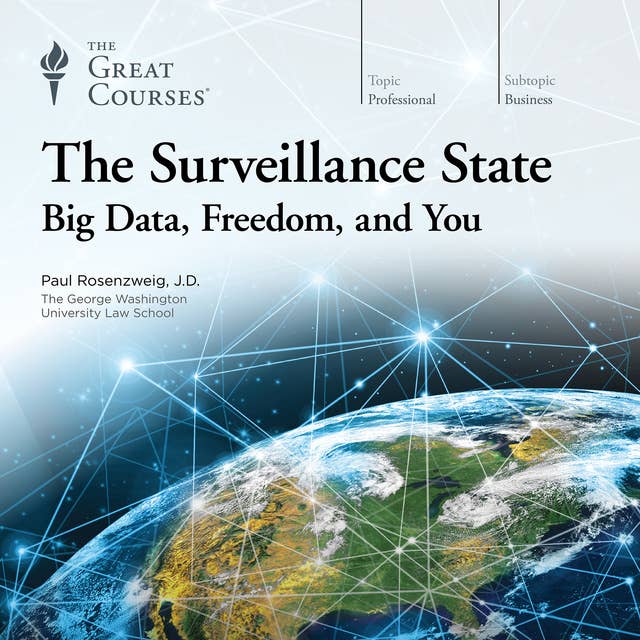 The Surveillance State: Big Data, Freedom, and You