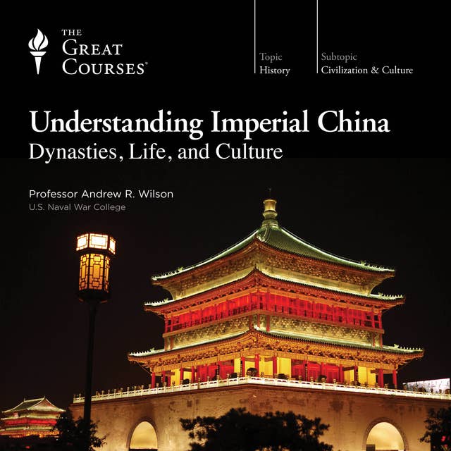 Understanding Imperial China: Dynasties, Life, and Culture