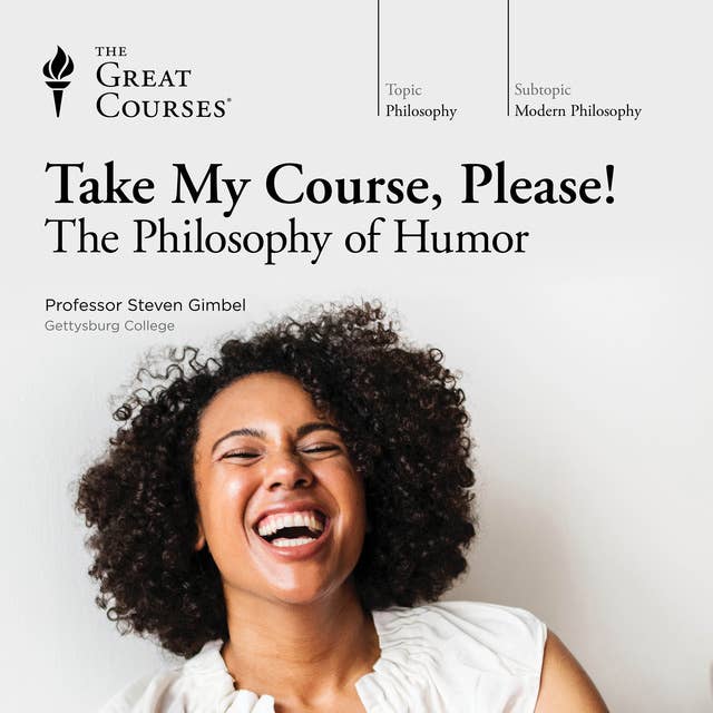 Take My Course, Please! The Philosophy of Humor