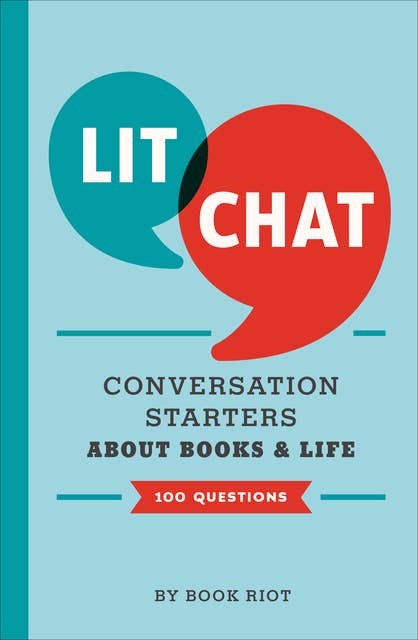 Lit Chat: Conversation Starters about Books and Life