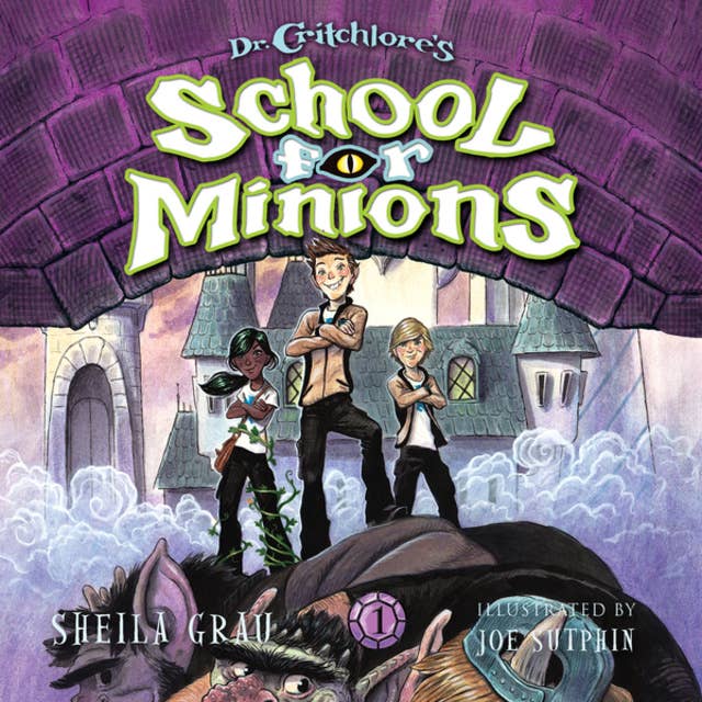 Dr. Critchlore's School for Minions - Dr. Critchlore's School for Minions, Book 1 (Unabridged)