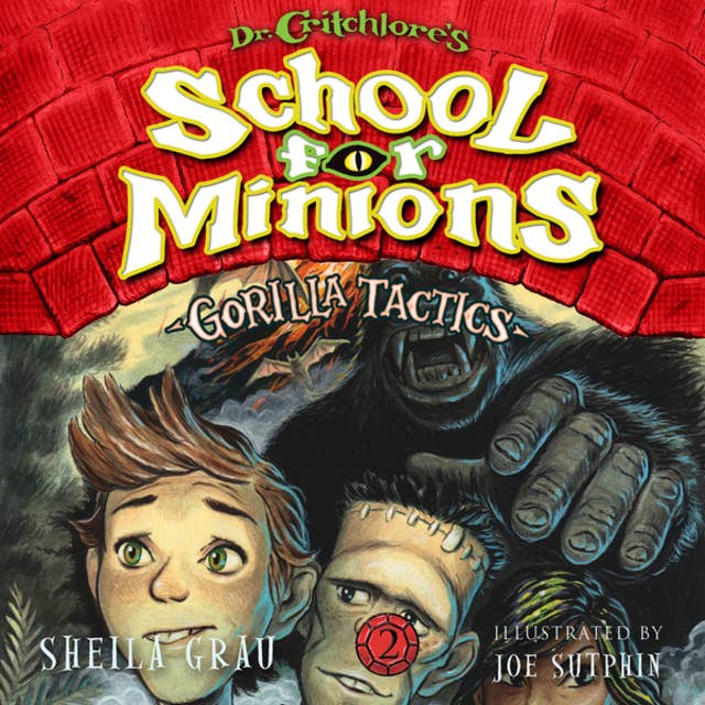 Gorilla Tactics - Dr. Critchlore's School for Minions, Book 2 (Unabridged)
