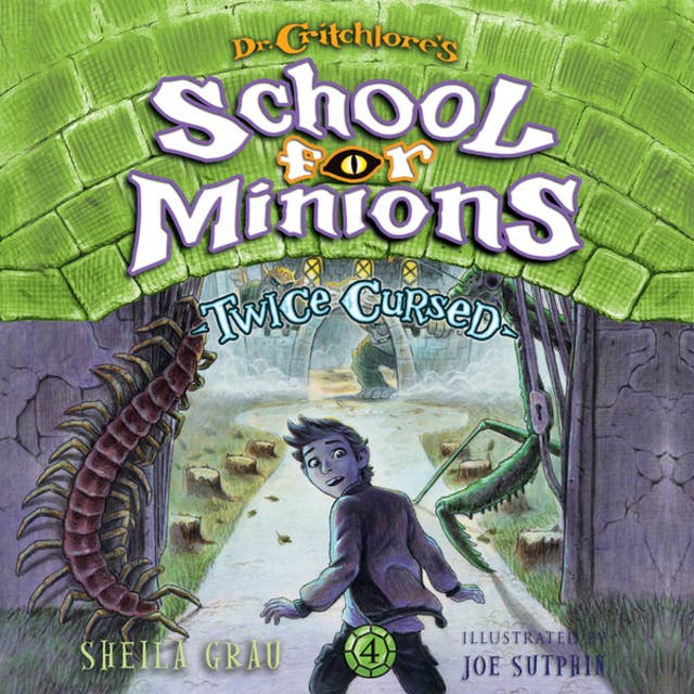 Twice Cursed - Dr. Critchlore's School for Minions, Book 4 (Unabridged)