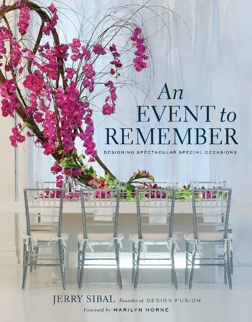 An Event to Remember: Designing Spectacular Special Occasions