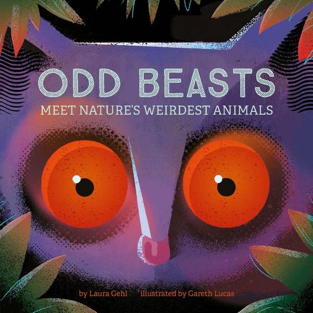 Odd Beasts: Meet Nature's Weirdest Animals