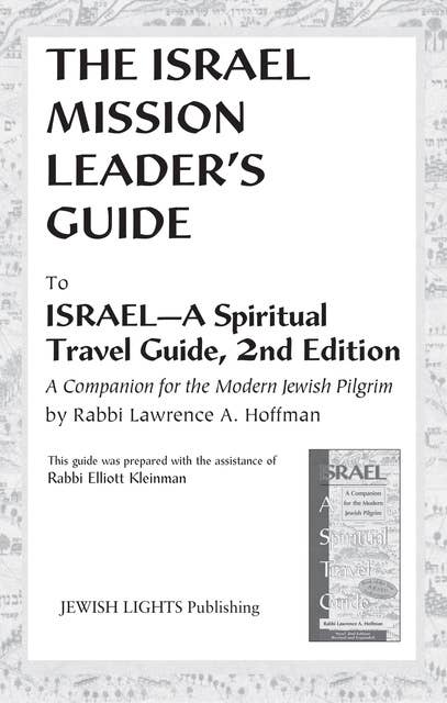 Israel Mission Leader's Guide: to Israel—A Spiritual Travel Guide, 2nd Edition