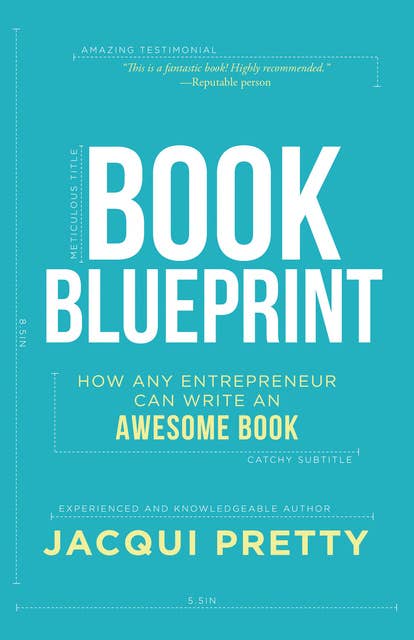 Book Blueprint: How Any Entrepreneur Can Write an Awesome Book
