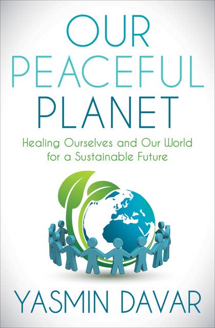 Our Peaceful Planet: Healing Ourselves and Our World for a Sustainable Future