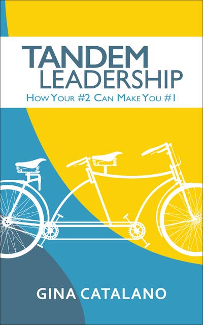 Tandem Leadership: How Your #2 Can Make You #1