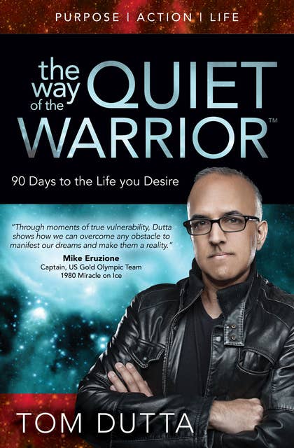The Way of the Quiet Warrior: 90 Days to the Life You Desire