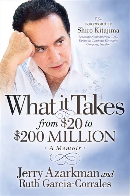 What it Takes, from $20 to $200 Million: A Memoir