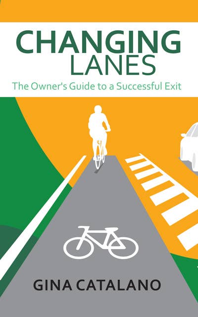 Changing Lanes: The Owner’s Guide to A Successful Exit