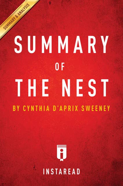 Summary of The Nest: by Cynthia D’Aprix Sweeney | Includes Analysis: by Cynthia D’Aprix Sweeney | Includes Analysis