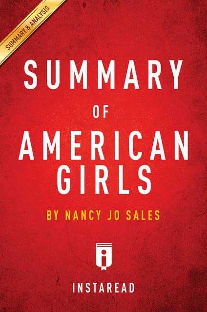 Summary of American Girls: by Nancy Jo Sales | Includes Analysis: by Nancy Jo Sales | Includes Analysis