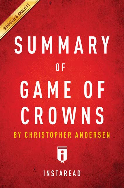 Cover for Summary of Game of Crowns: by Christopher Andersen | Includes Analysis: by Christopher Andersen | Includes Analysis