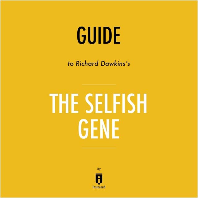 Guide to Richard Dawkins's The Selfish Gene by Instaread