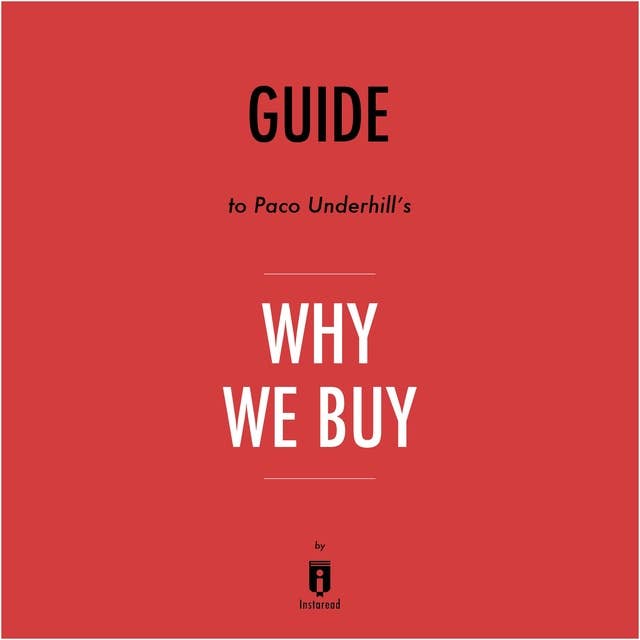 Guide to Paco Underhill's Why We Buy by Instaread