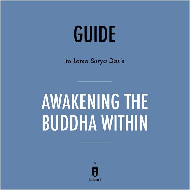 Guide to Lama Surya Das's Awakening the Buddha Within by Instaread