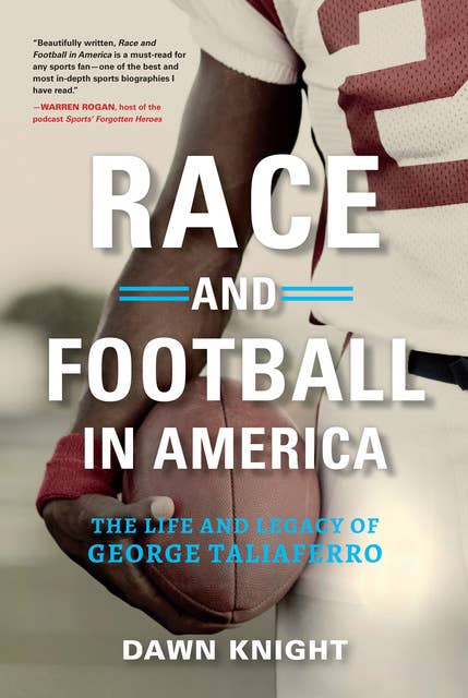 Race and Football in America: The Life and Legacy of George Taliaferro
