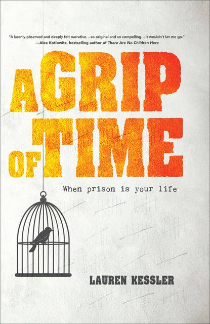 A Grip of Time: When Prison Is Your Life