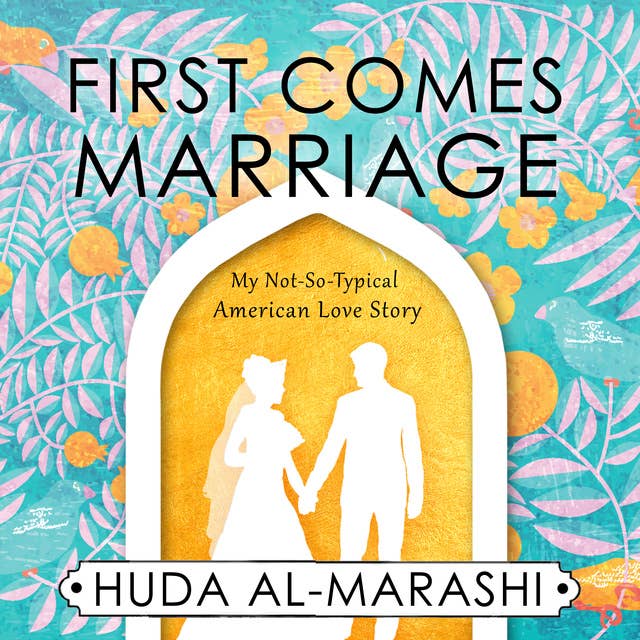 First Comes Marriage: My Not-So-Typical American Love Story