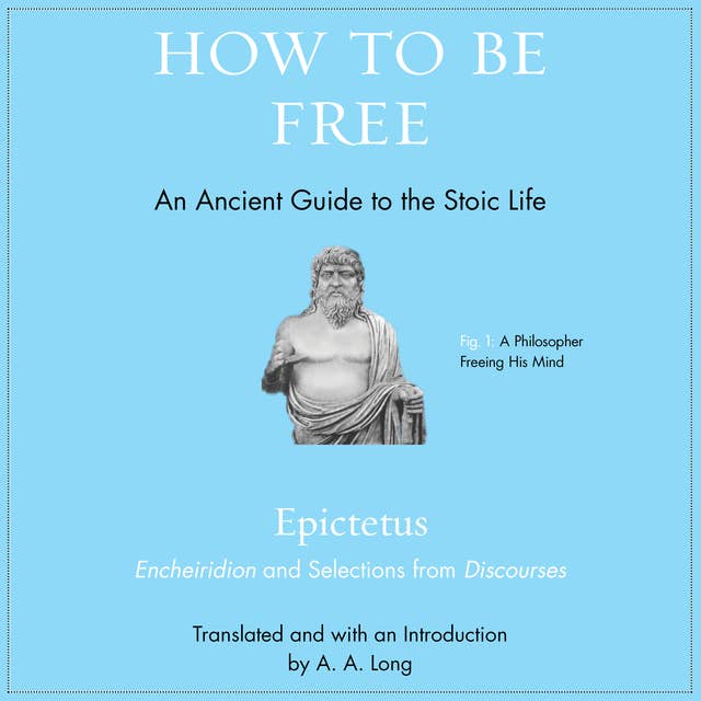 Cover for How to Be Free: An Ancient Guide to the Stoic Life