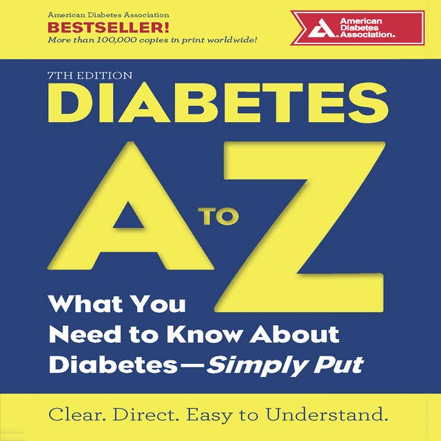 Diabetes A to Z: What You Need to Know about Diabetes—Simply Put