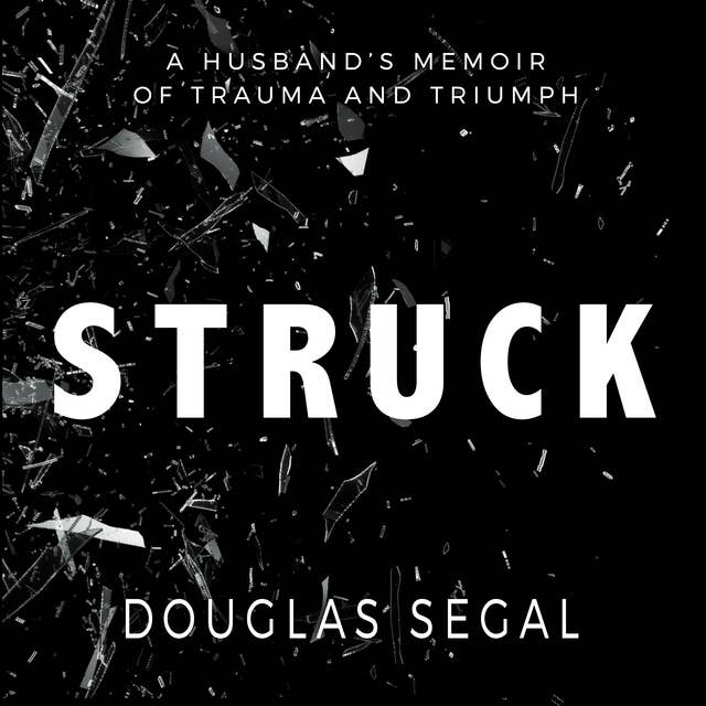 Struck: A Husband’s Memoir of Trauma and Triumph