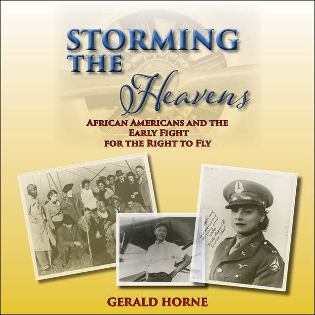 Storming the Heavens: African Americans and the Early Fight for the Right to Fly