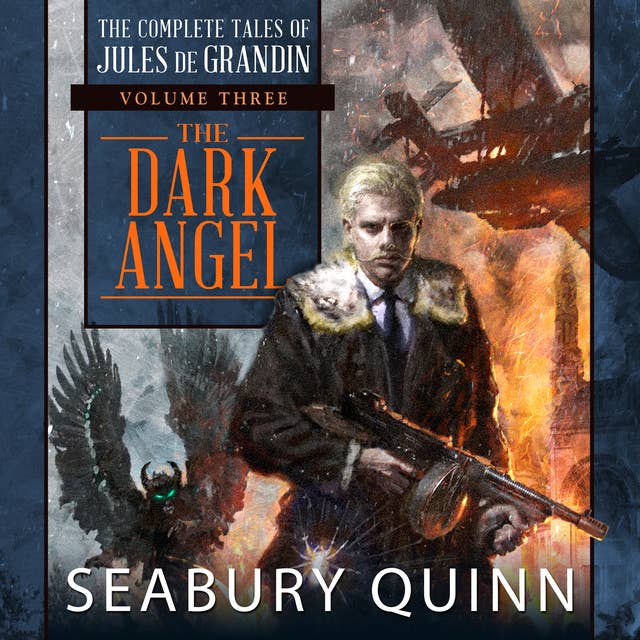 The Dark Angel: The Complete Tales of Jules de Grandin, Volume Three