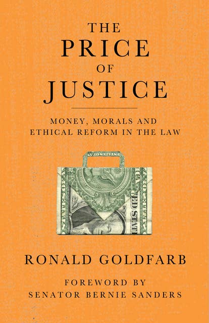 The Price of Justice: The Myths of Lawyer Ethics